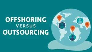 Offshoring vs Outsourcing
